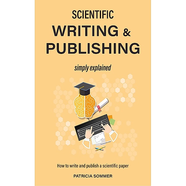 Scientific writing and publishing simply explained, Patricia Sommer