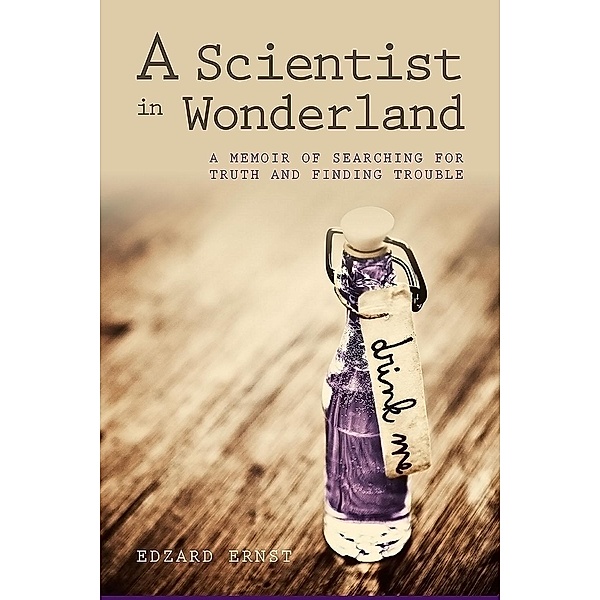 Scientist in Wonderland, Edzard Ernst