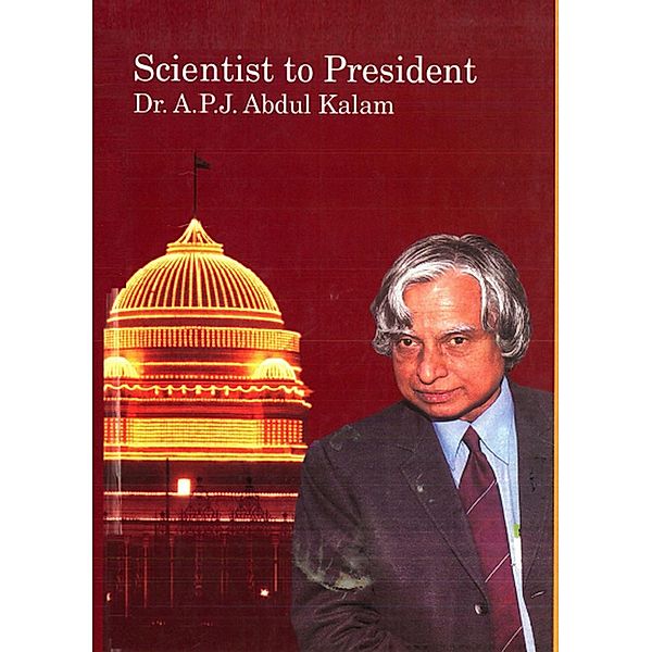 Scientist To President: Dr. A. P. J. Abdul Kalam, Ramesh Chandra