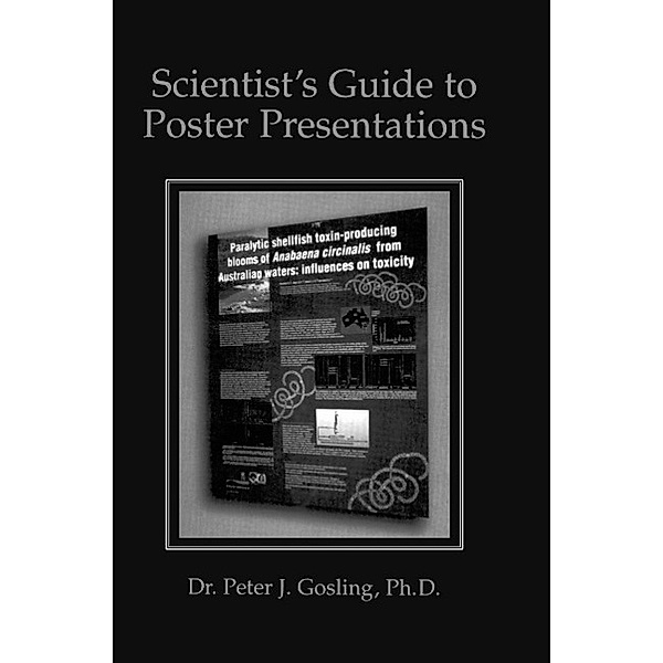 Scientist's Guide to Poster Presentations, Peter J. Gosling