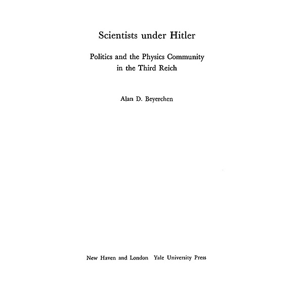 Scientists under Hitler, Alan D. Beyerchen