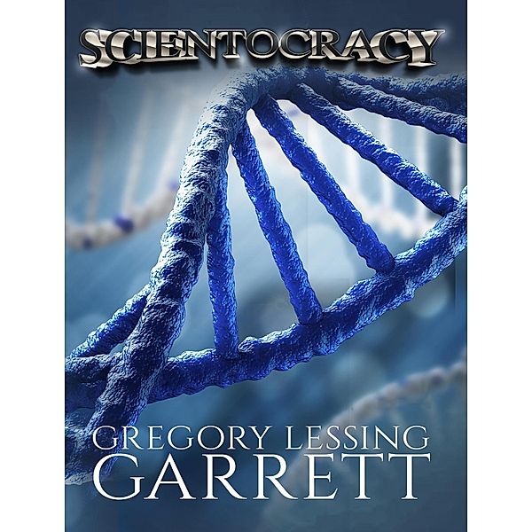 Scientocracy, Gregory Lessing Garrett