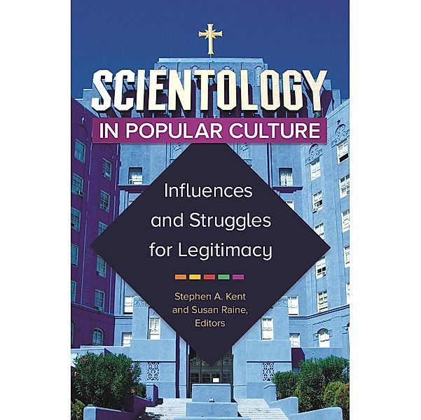 Scientology in Popular Culture, Stephen A. Kent, Susan Raine