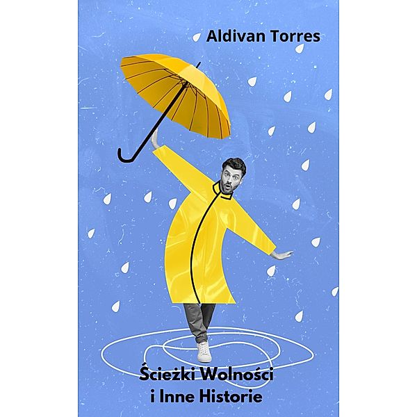 Sciezki Wolnosci i Inne Historie, Aldivan Torres