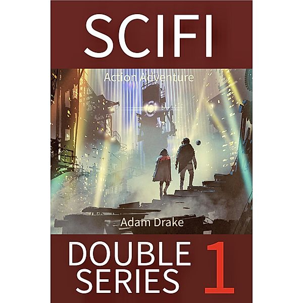 SCIFI Double Series 1: Action Adventure / SCIFI Double Series, Adam Drake