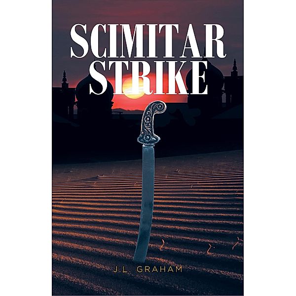 Scimitar Strike, J. L. Graham