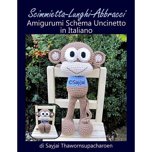 Scimmietta-Lunghi-Abbracci Amigurumi Schema Uncinetto in Italiano, Sayjai Thawornsupacharoen
