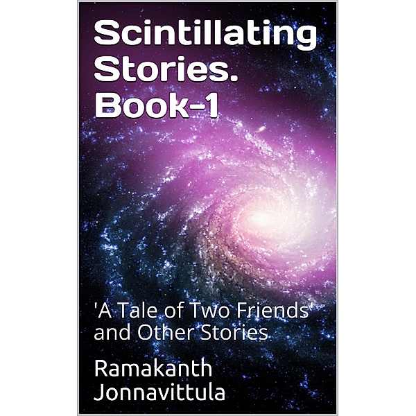 Scintillating Stories. Book 1, Ramakanth Jonnavittula