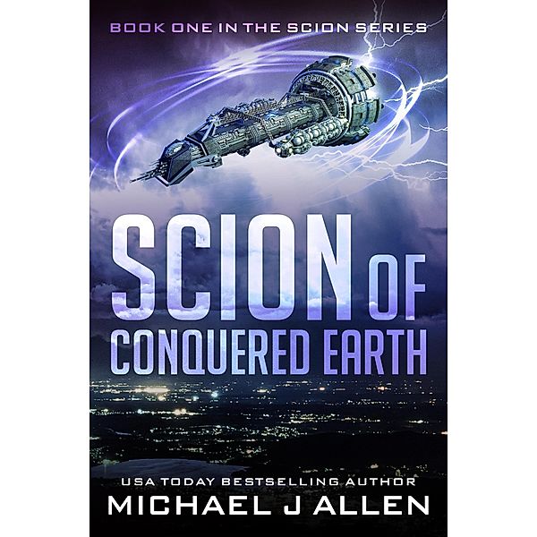 Scion of Conquered Earth / SCION, Michael J Allen