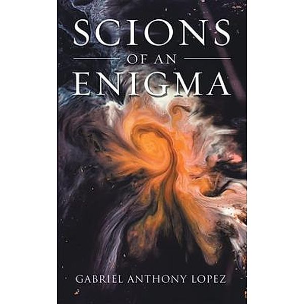 Scions of an Enigma, Gabriel Anthony Lopez