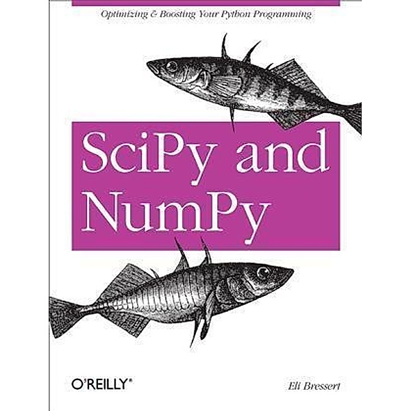 SciPy and NumPy, Eli Bressert