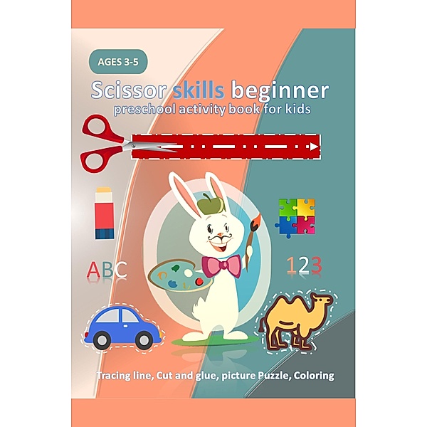Scissor skills beginner, a preschool activity Ebook for kids ages 3-5: Activities Tracing line, Cut and glue, picture Puzzle, Coloring, Myf
