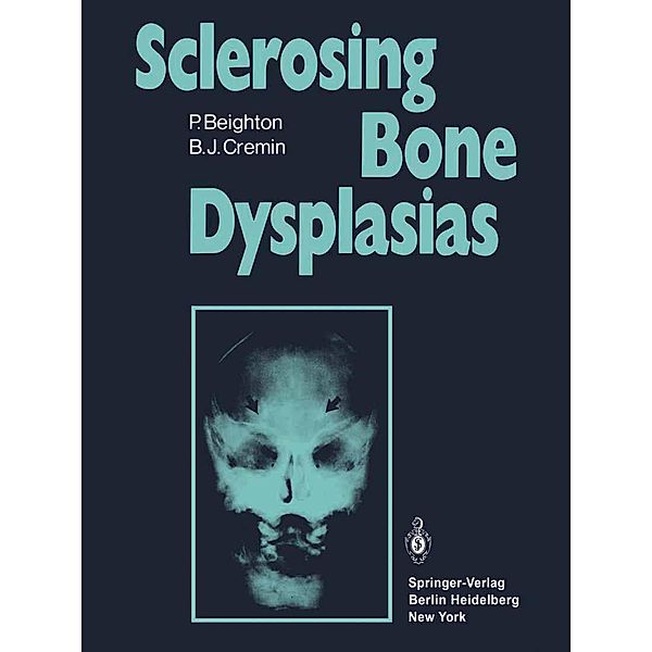 Sclerosing Bone Dysplasias, P. Beighton, B. J. Cremin