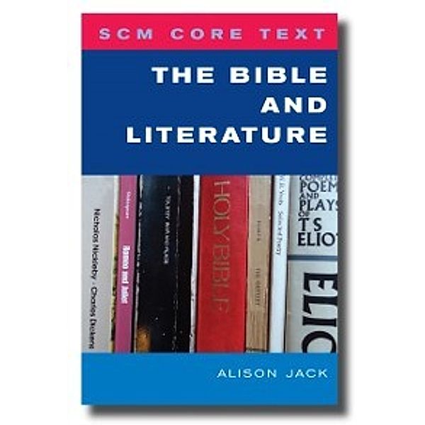 SCM Core Text The Bible and Literature, Alison Jack