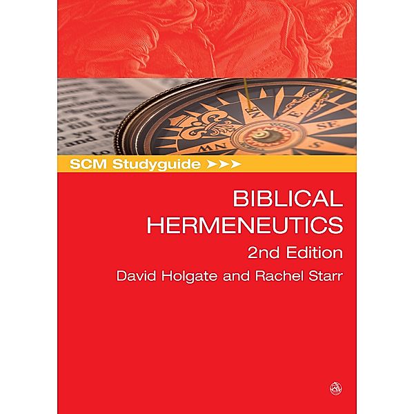 SCM Studyguide: Biblical Hermeneutics 2nd edition, David Holgate, Rachel Starr