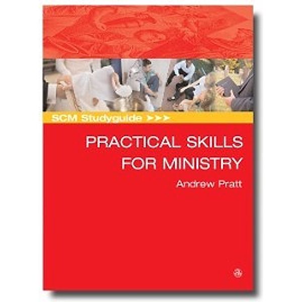 SCM Studyguide Practical Skills for Ministry, Andrew Pratt