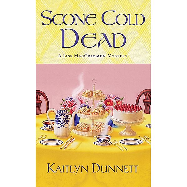 Scone Cold Dead / A Liss MacCrimmon Mystery Bd.2, Kaitlyn Dunnett