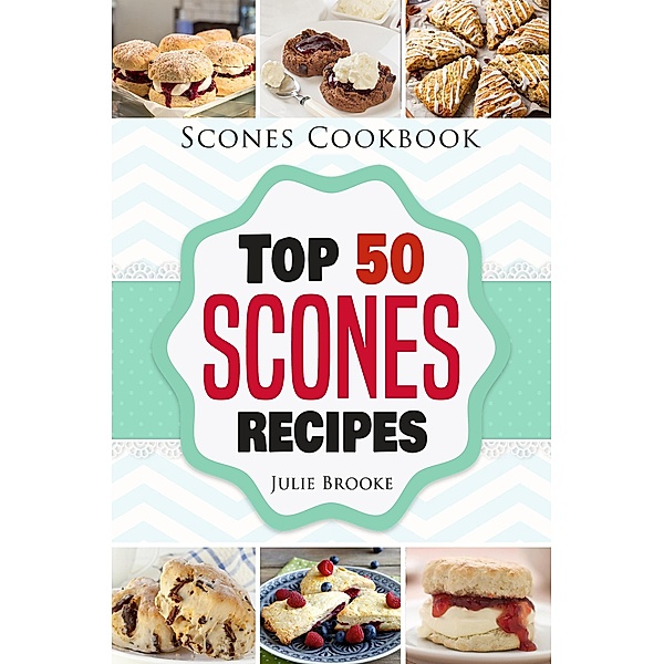 Scones Cookbook, Julie Brooke