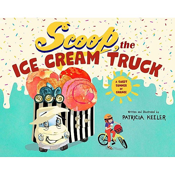 Scoop, the Ice Cream Truck, Patricia Keeler
