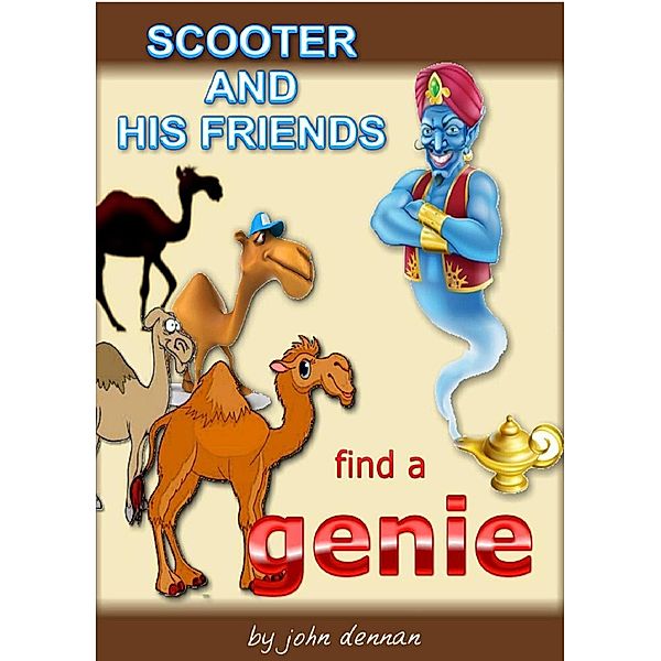 Scooter and His Friends Find a Genie, John Dennan