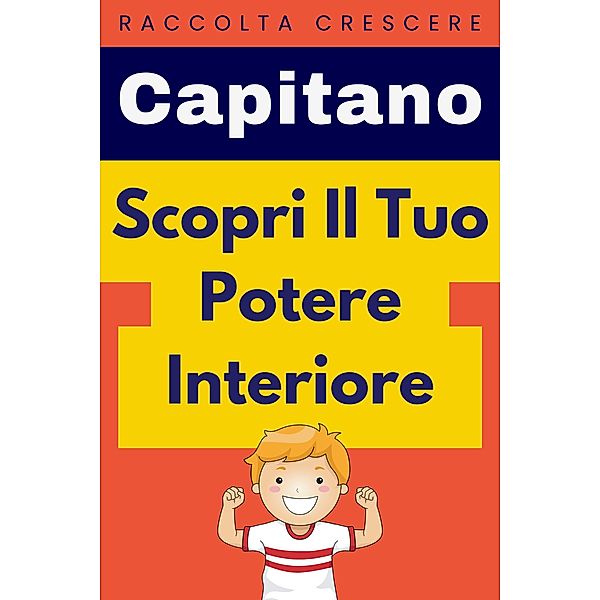 Scopri Il Tuo Potere Interiore (Raccolta Crescere, #24) / Raccolta Crescere, Étoile Livres