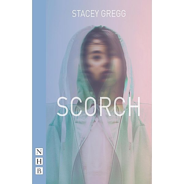 Scorch (NHB Modern Plays), Stacey Gregg