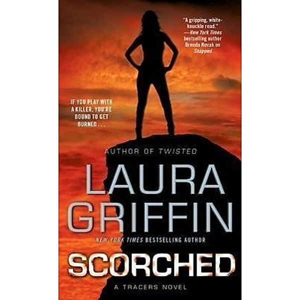 Scorched: A Tracers Novel, Laura Griffin