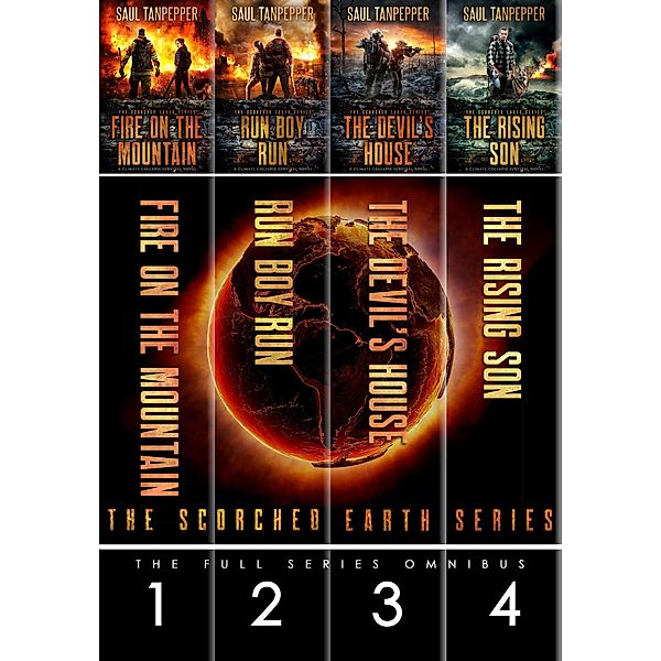 Scorched Earth Full Series Omnibus: Fire on the Mountain, Run Boy Run, The Devil's House, The Rising Son (The Climate Collapse Sequence, #1) / The Climate Collapse Sequence, Saul Tanpepper