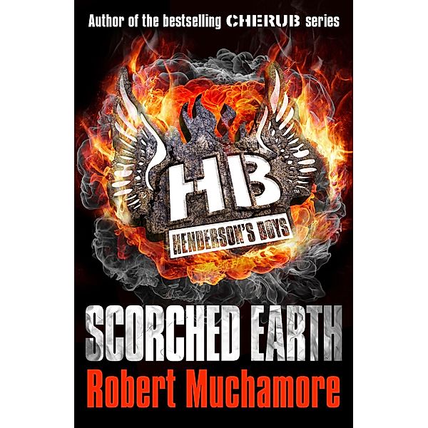 Scorched Earth / Henderson's Boys Bd.7, Robert Muchamore