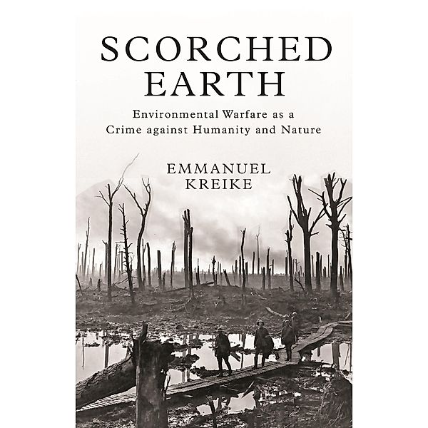 Scorched Earth / Human Rights and Crimes against Humanity Bd.30, Emmanuel Kreike