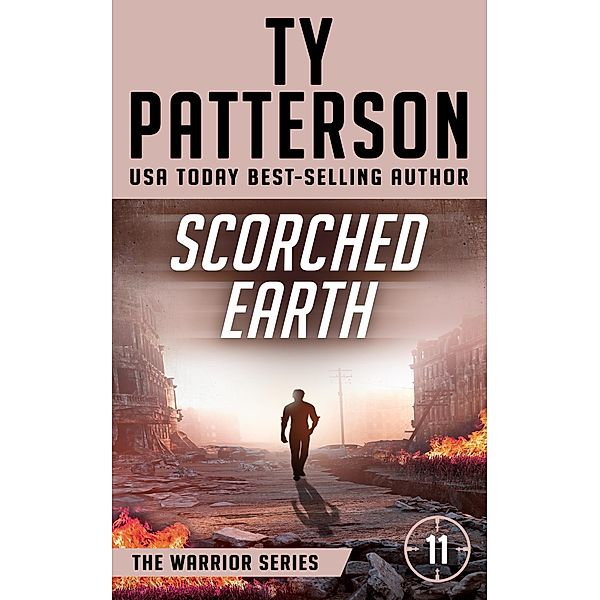 Scorched Earth (Warriors Series, #11) / Warriors Series, Ty Patterson