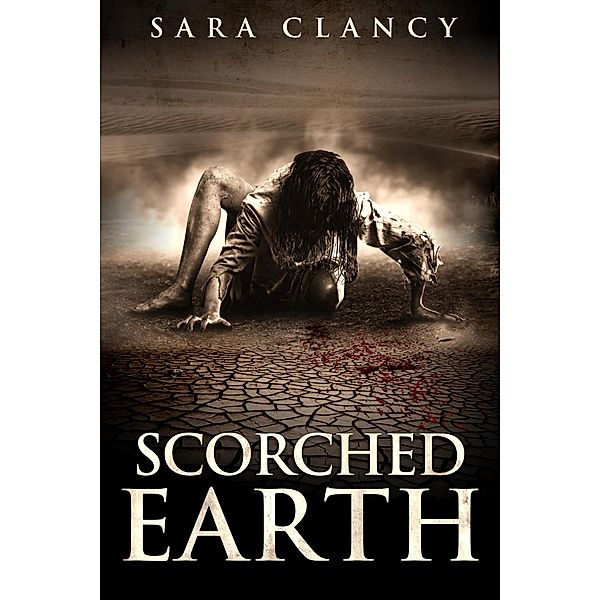 Scorched Earth (Wrath & Vengeance Series, #3) / Wrath & Vengeance Series, Sara Clancy, Scare Street