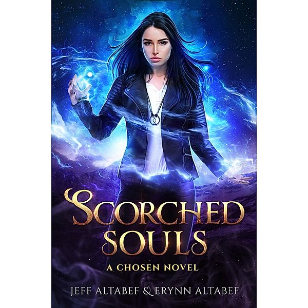 Scorched Souls (Chosen, #3) / Chosen, Jeff Altabef, Erynn Altabef