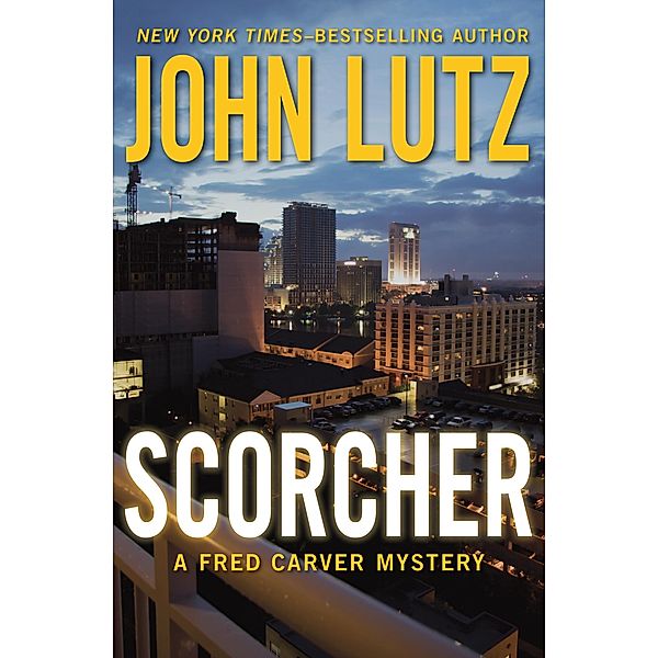 Scorcher / The Fred Carver Mysteries, John Lutz