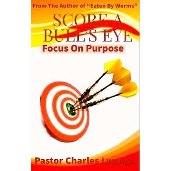 Score A Bull's Eye, Pastor Charles Lwanga