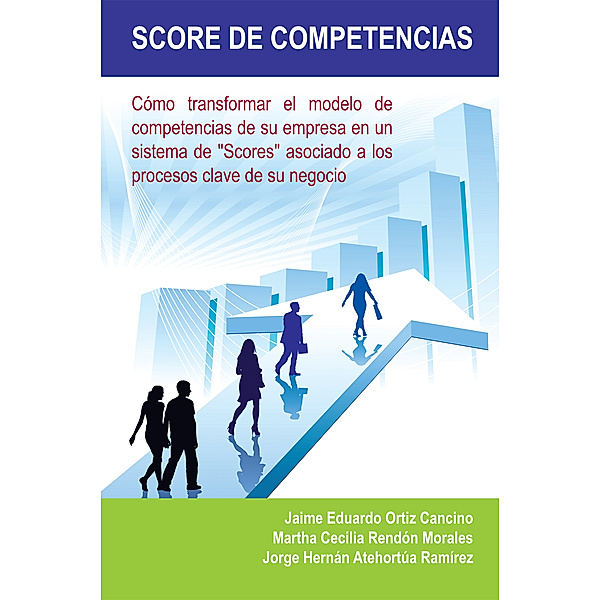 Score De Competencias, Jaime E. Ortiz, Martha C. Rendón
