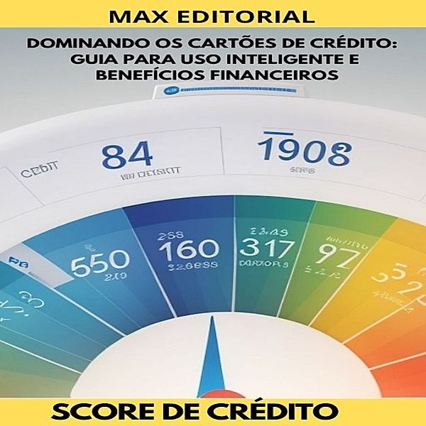 SCORE DE CRÉDITO ALTO - 1 - Dominando os cartões de crédito