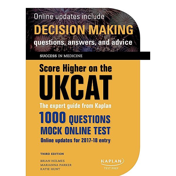 Score Higher on the UKCAT / Success in Medicine, Brian Holmes, Marianna Parker, Katie Hunt