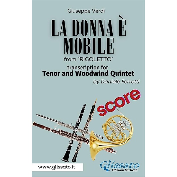 (Score) La donna è mobile - Tenor & Woodwind Quintet / La Donna è Mobile - Tenor & Woodwind Quintet Bd.1, Verdi Giuseppe