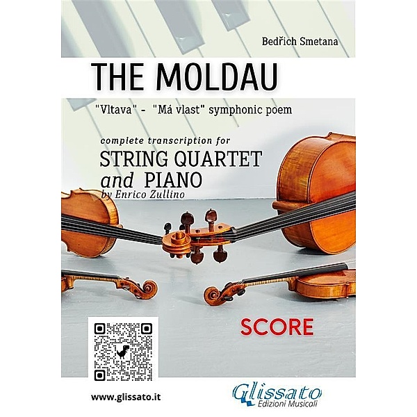 Score of The Moldau for String Quartet and Piano / The Moldau for String Quartet and Piano Bd.6, Bedrich Smetana, A Cura Di Enrico Zullino