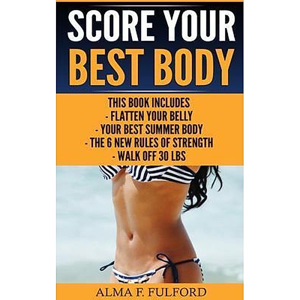 Score Your Best Body, Alma Fulford