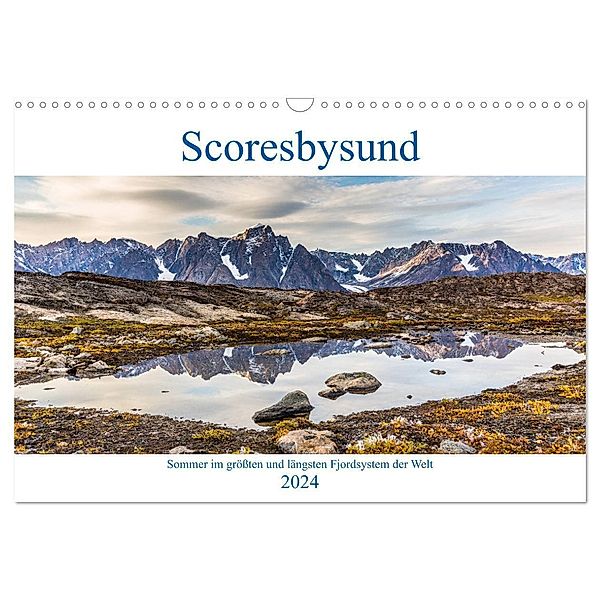 Scoresbysund - Sommer im grössten und längsten Fjordsystem der Welt (Wandkalender 2024 DIN A3 quer), CALVENDO Monatskalender, Mario Hagen