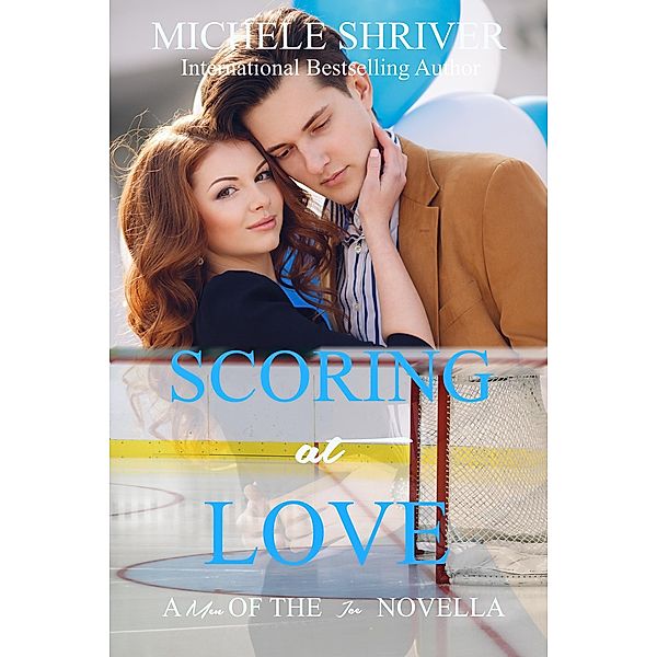 Scoring at Love (Men of the Ice, #4) / Men of the Ice, Michele Shriver