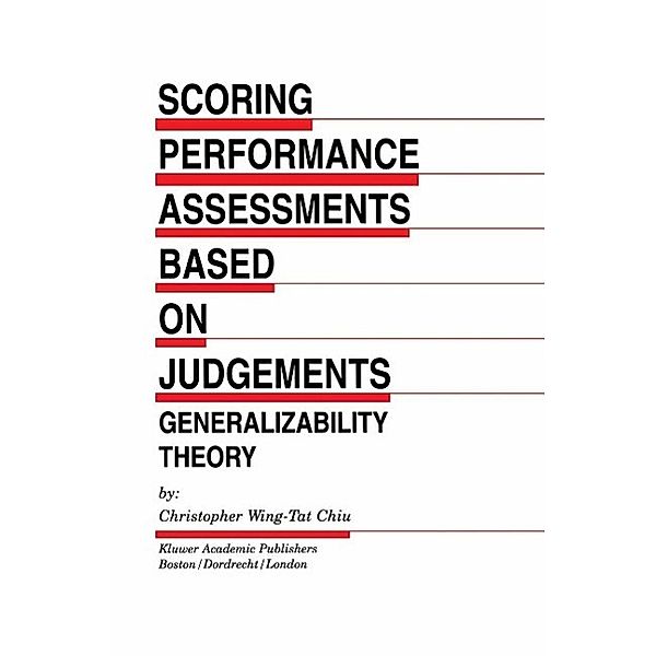 Scoring Performance Assessments Based on Judgements / Evaluation in Education and Human Services Bd.50, Christopher Wing-Tat Chiu