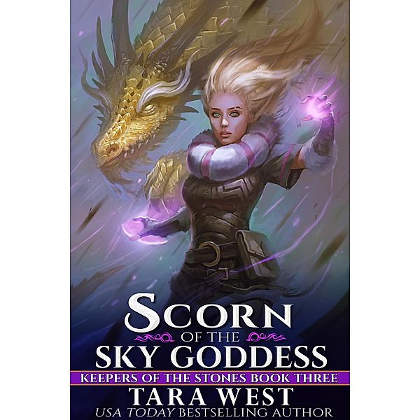 Scorn of the Sky Goddess (Keepers of the Stones, #3) / Keepers of the Stones, Tara West