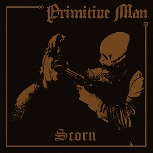 Scorn (Vinyl), Primitive Man