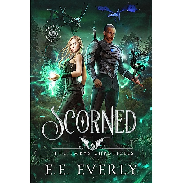 Scorned: An Epic Dragons and Immortals Romantic Fantasy (The Emrys Chronicles, #3) / The Emrys Chronicles, E. E. Everly