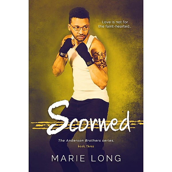 Scorned (The Anderson Brothers, #3) / The Anderson Brothers, Marie Long