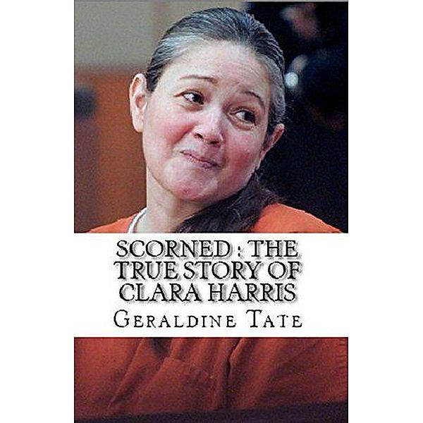 Scorned : The True Story of Clara Harris, Geraldine Tate