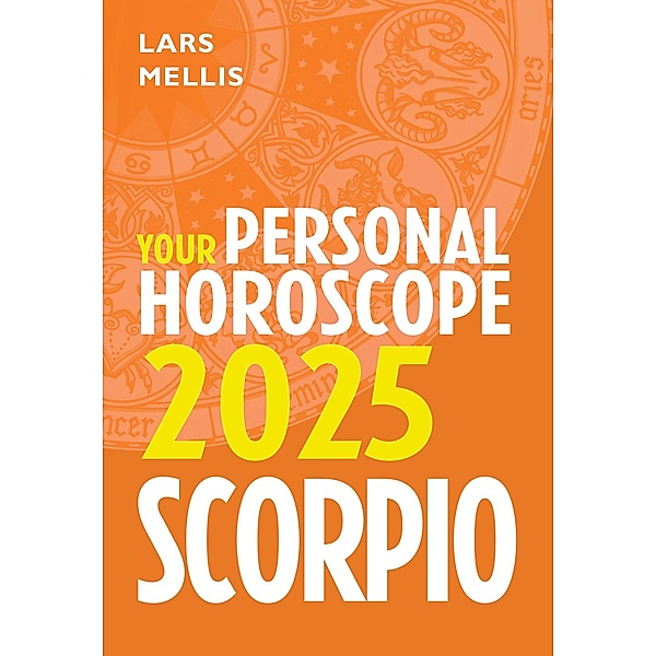 Scorpio 2025: Your Personal Horoscope, Lars Mellis